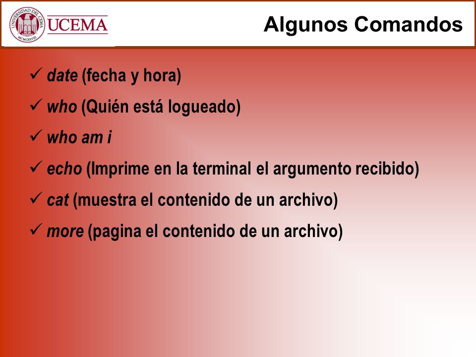 Algunos Comandos date (fecha y hora) who (Quién está logueado)