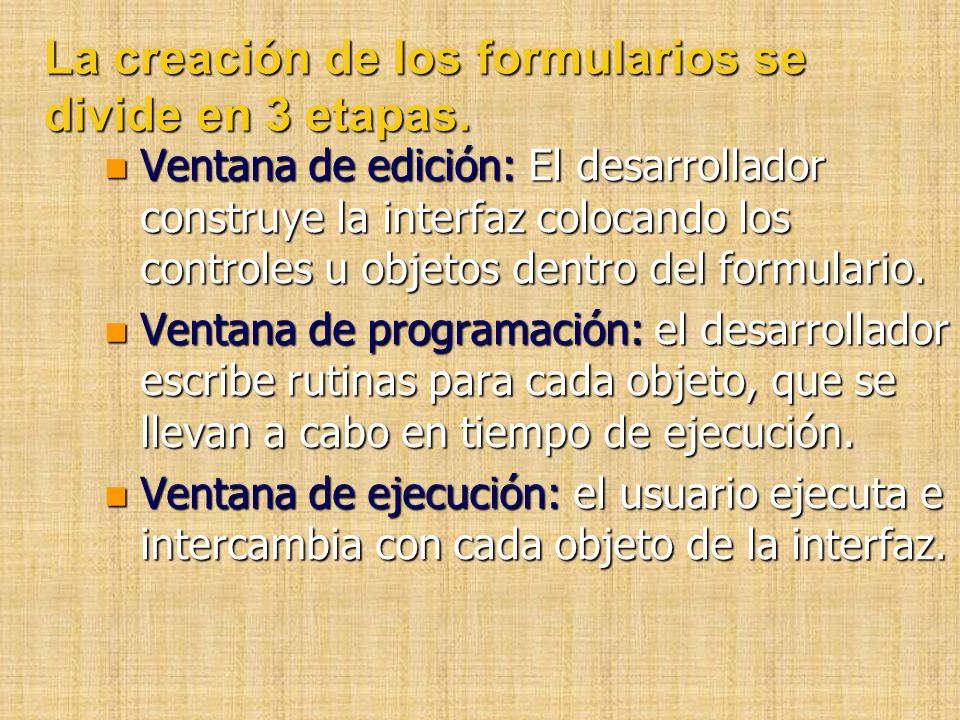 La creación de los formularios se divide en 3 etapas.
