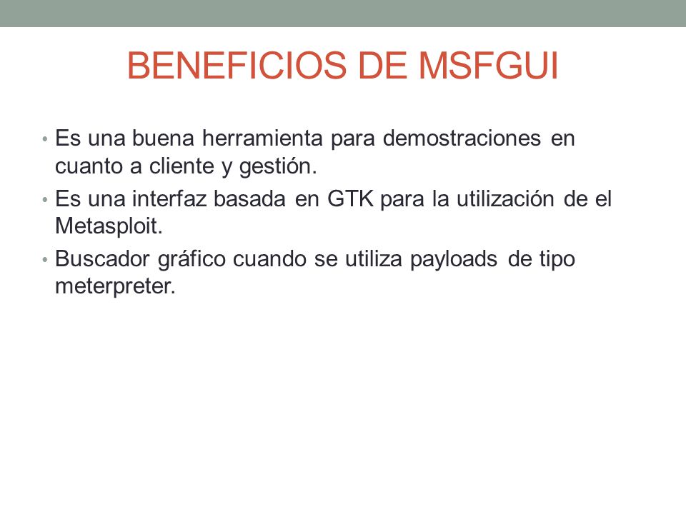 BENEFICIOS DE MSFGUI Es una buena herramienta para demostraciones en cuanto a cliente y gestión.