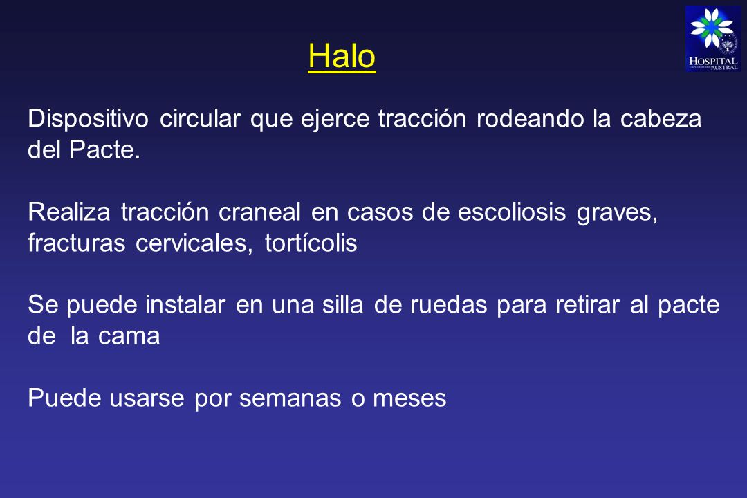 Halo Dispositivo circular que ejerce tracción rodeando la cabeza del Pacte.