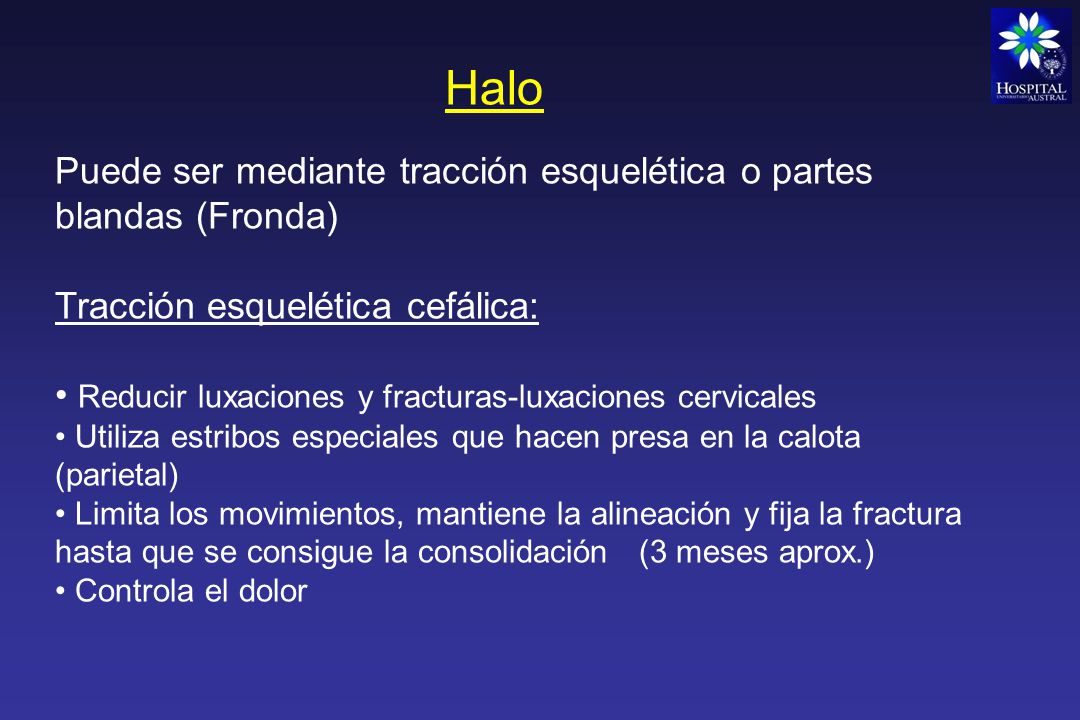 Halo Puede ser mediante tracción esquelética o partes blandas (Fronda)