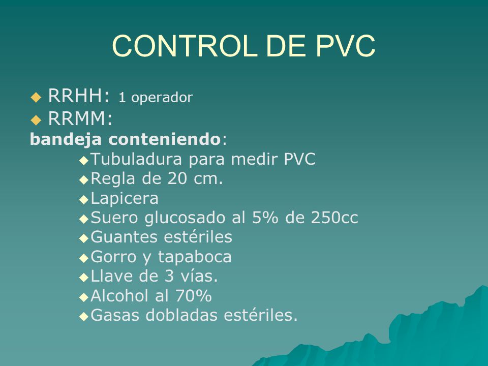 CONTROL DE PVC RRHH: 1 operador RRMM: bandeja conteniendo:
