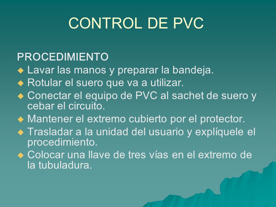 CONTROL DE PVC PROCEDIMIENTO Lavar las manos y preparar la bandeja.
