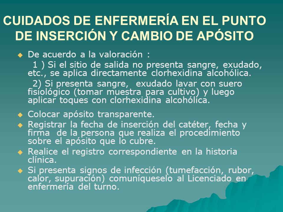 CUIDADOS DE ENFERMERÍA EN EL PUNTO DE INSERCIÓN Y CAMBIO DE APÓSITO