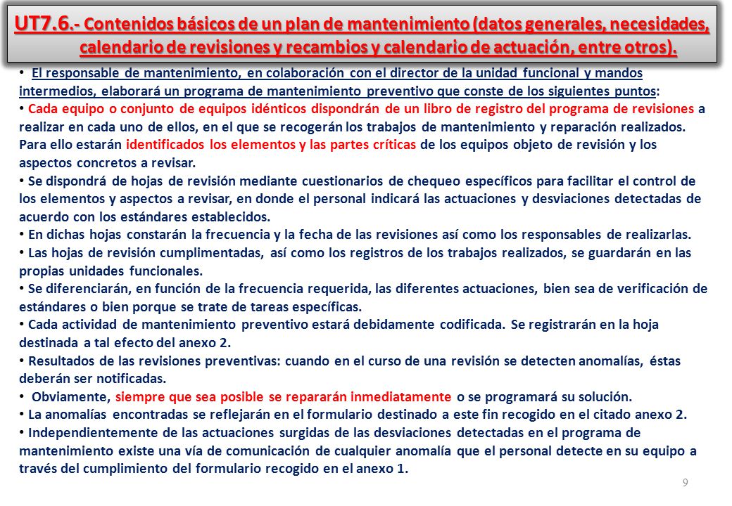 UT7.6.- Contenidos básicos de un plan de mantenimiento (datos generales, necesidades, calendario de revisiones y recambios y calendario de actuación, entre otros).