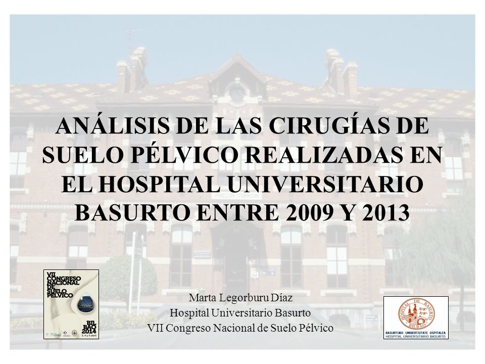 ANÁLISIS DE LAS CIRUGÍAS DE SUELO PÉLVICO REALIZADAS EN EL HOSPITAL UNIVERSITARIO BASURTO ENTRE 2009 Y 2013