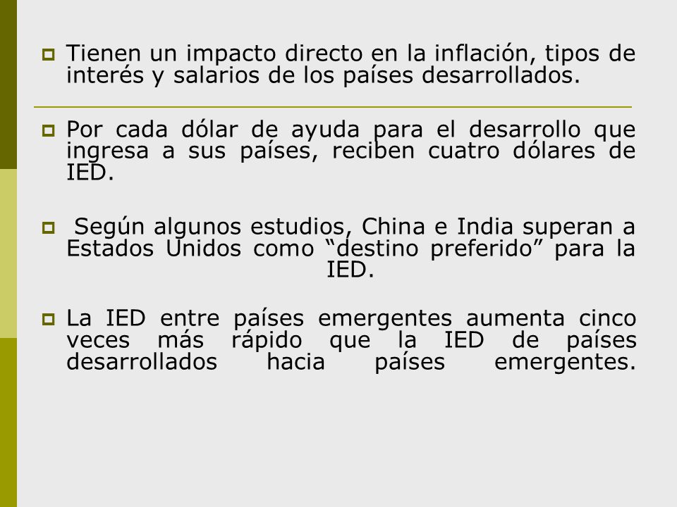 Tienen un impacto directo en la inflación, tipos de interés y salarios de los países desarrollados.