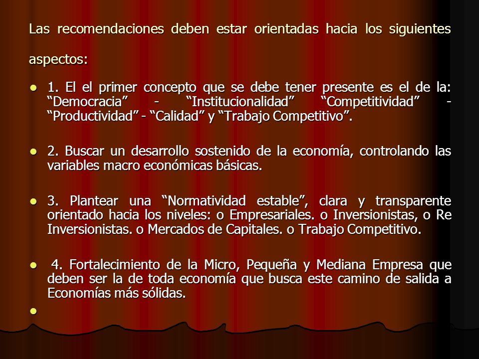Las recomendaciones deben estar orientadas hacia los siguientes aspectos:
