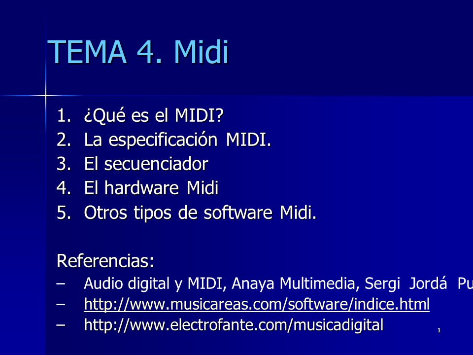 TEMA 4. Midi ¿Qué es el MIDI La especificación MIDI. El secuenciador