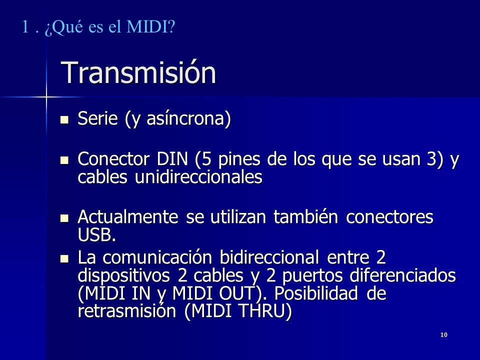 Transmisión 1 . ¿Qué es el MIDI Serie (y asíncrona)