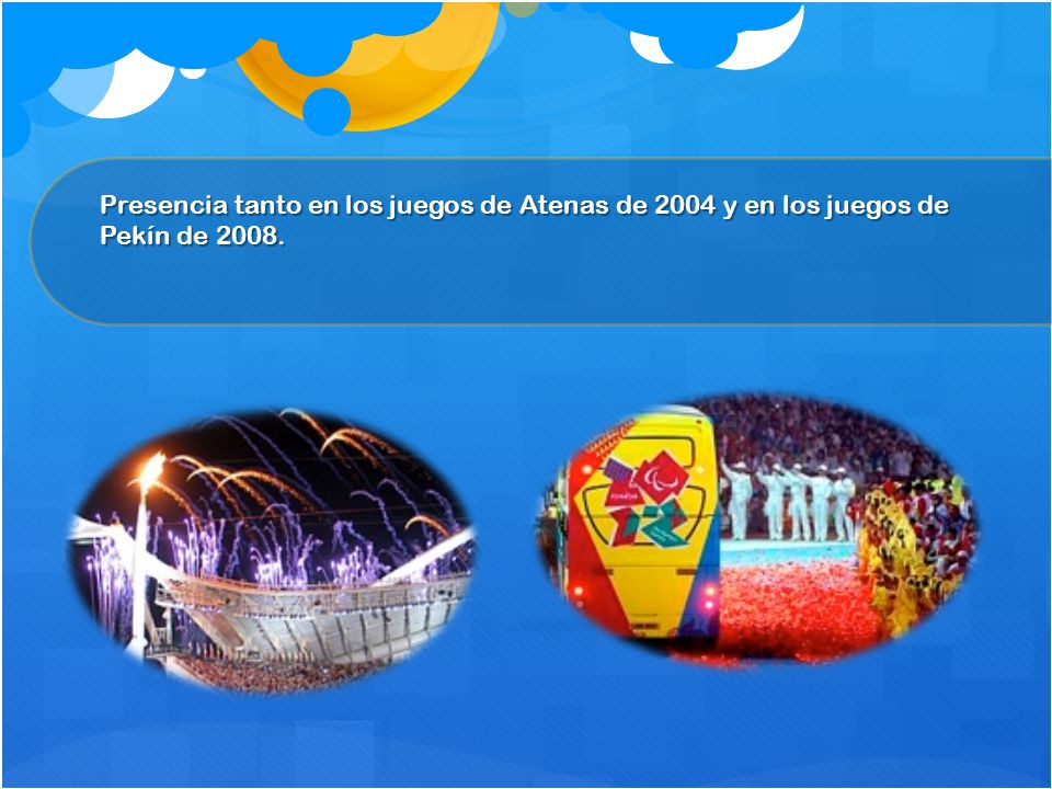 Presencia tanto en los juegos de Atenas de 2004 y en los juegos de Pekín de 2008.