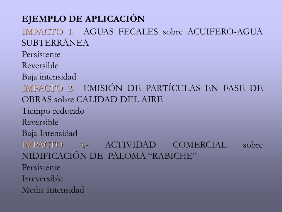 EJEMPLO DE APLICACIÓN IMPACTO 1. AGUAS FECALES sobre ACUIFERO-AGUA SUBTERRÁNEA. Persistente. Reversible.