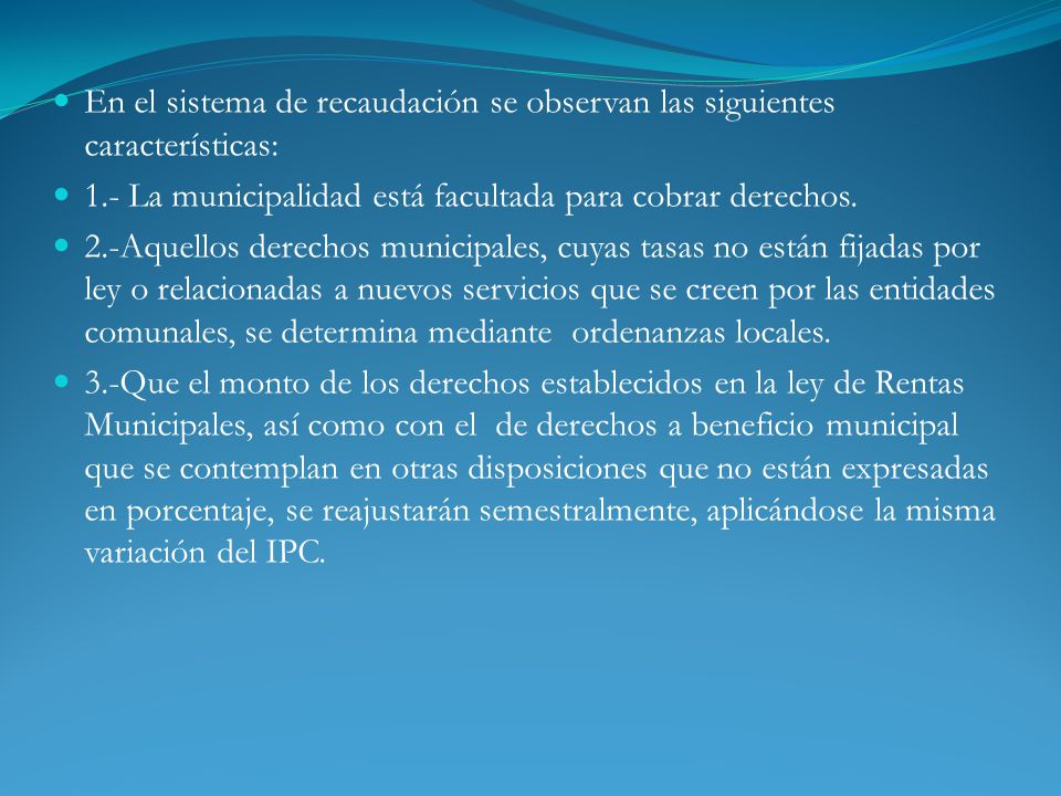 En el sistema de recaudación se observan las siguientes características: