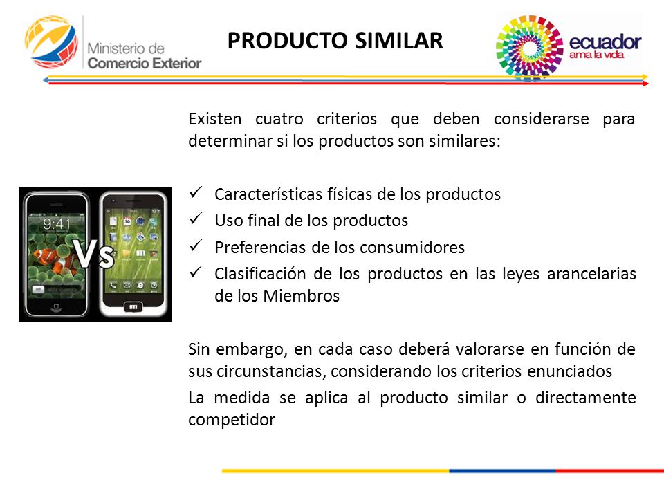 PRODUCTO SIMILAR Existen cuatro criterios que deben considerarse para determinar si los productos son similares: