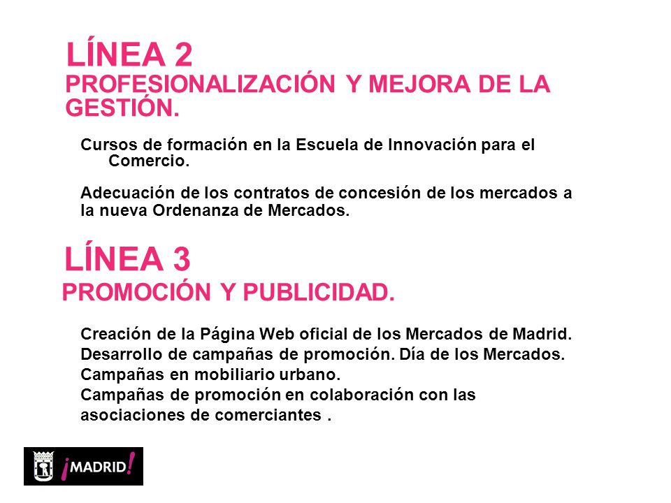 LÍNEA 2 LÍNEA 3 PROFESIONALIZACIÓN Y MEJORA DE LA GESTIÓN.