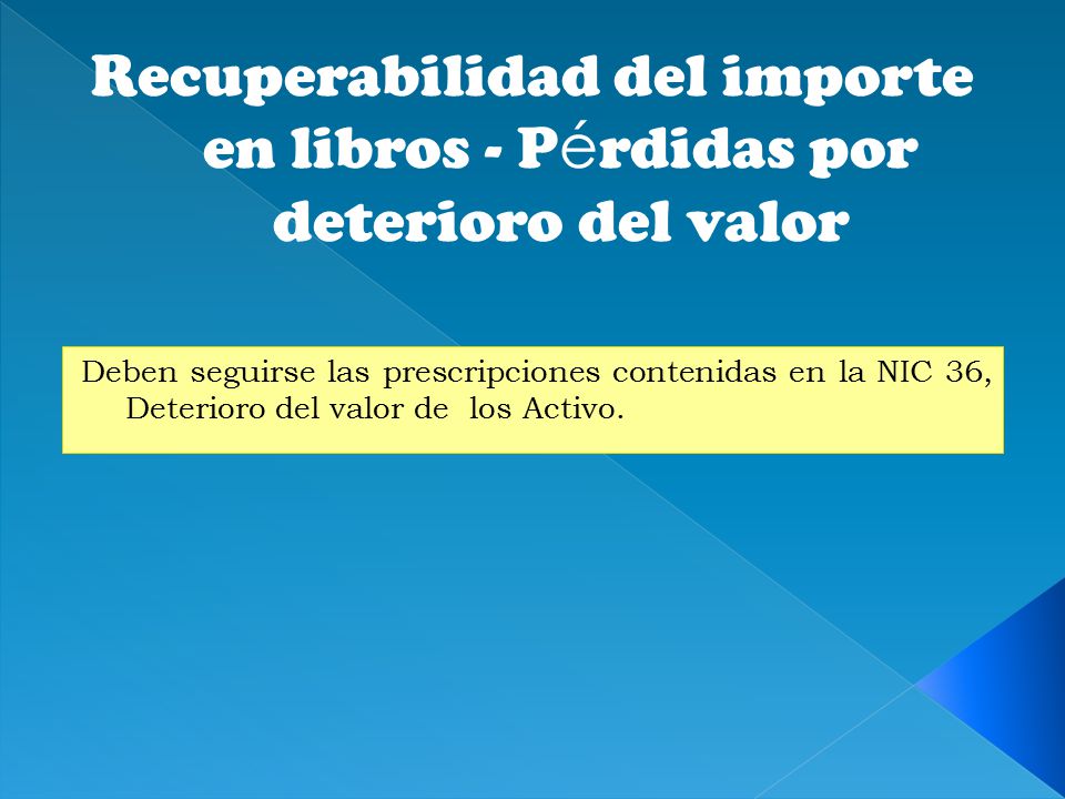 Recuperabilidad del importe en libros - Pérdidas por deterioro del valor