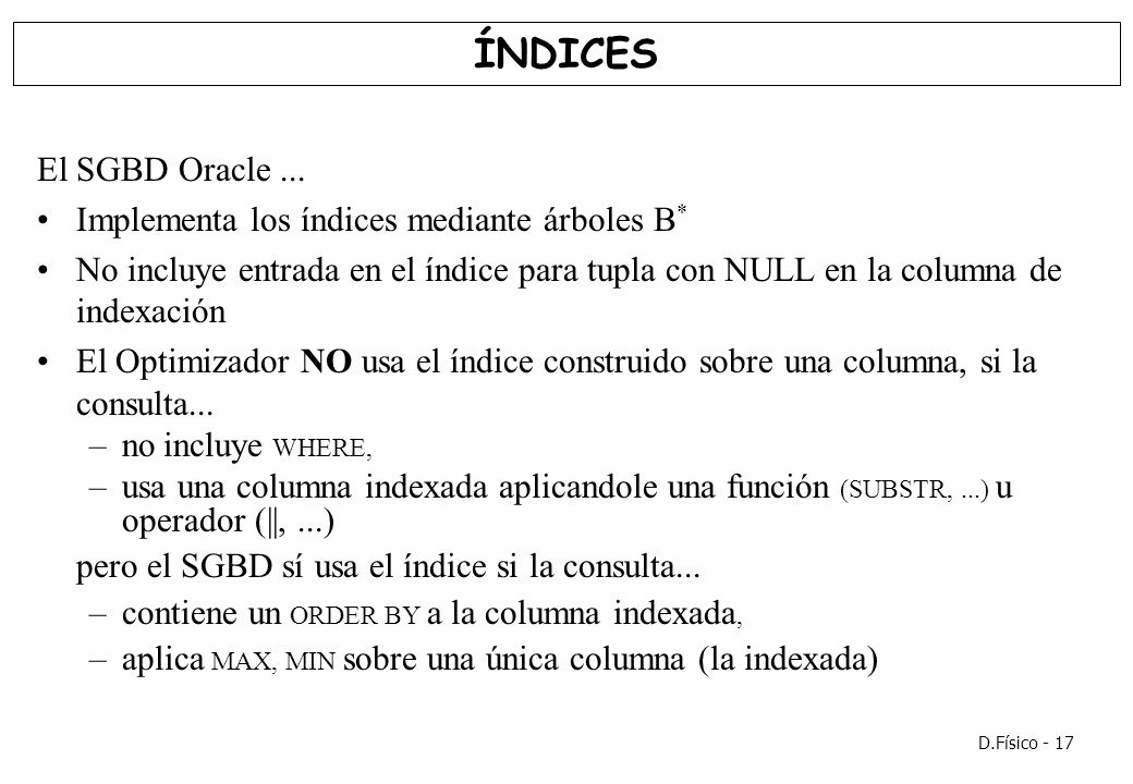ÍNDICES El SGBD Oracle ... Implementa los índices mediante árboles B*