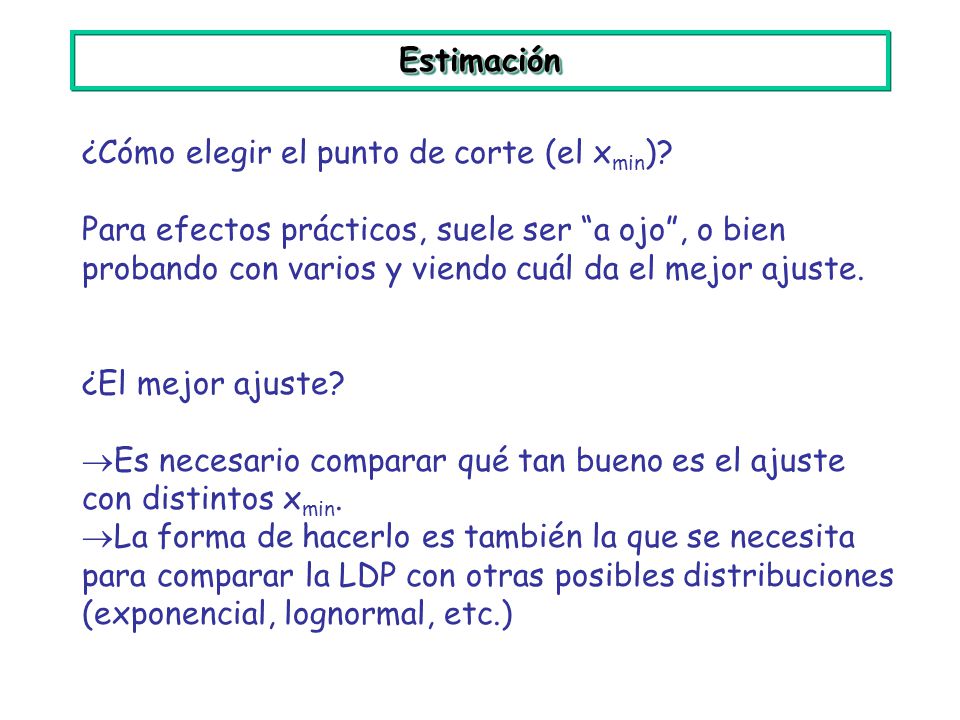 Estimación ¿Cómo elegir el punto de corte (el xmin)