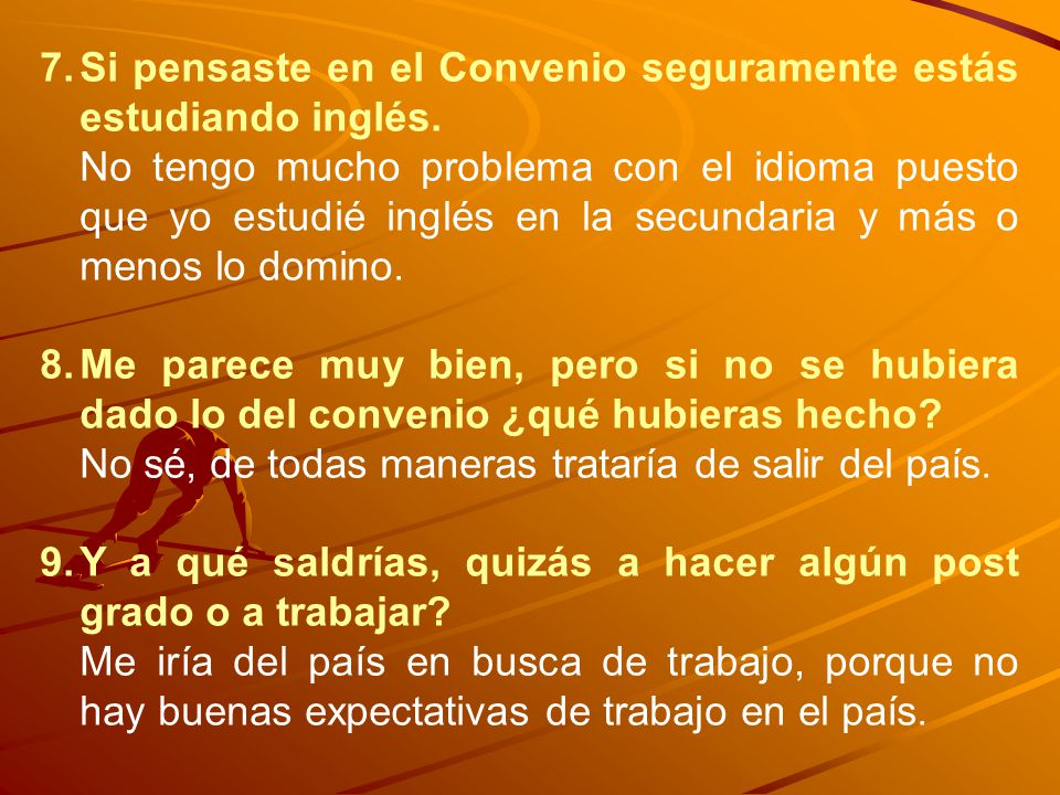 7. Si pensaste en el Convenio seguramente estás estudiando inglés.