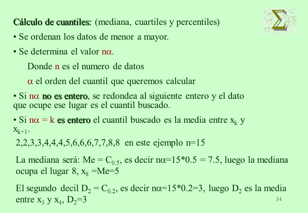 Cálculo de cuantiles: (mediana, cuartiles y percentiles)