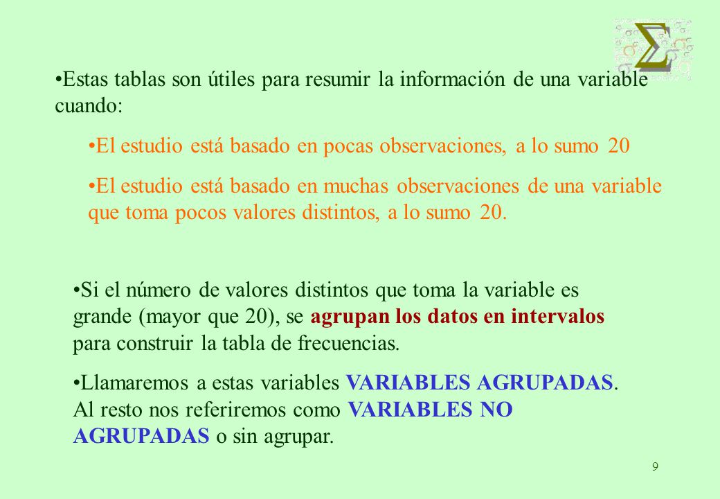 Estas tablas son útiles para resumir la información de una variable cuando: