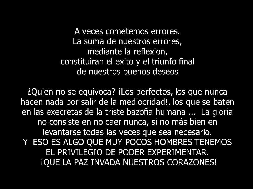 A veces cometemos errores. La suma de nuestros errores,