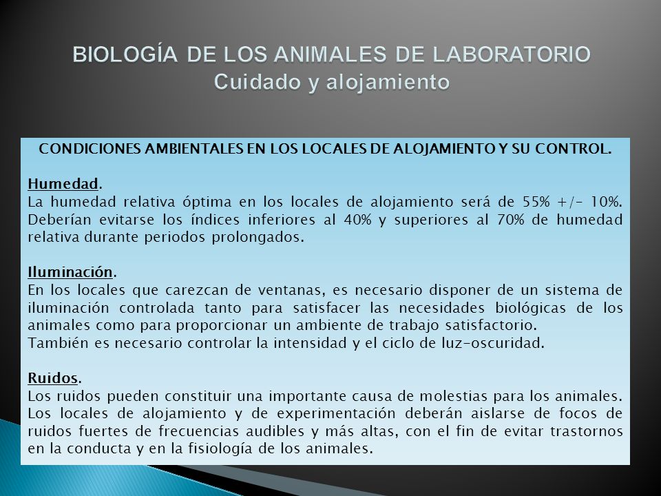 BIOLOGÍA DE LOS ANIMALES DE LABORATORIO Cuidado y alojamiento