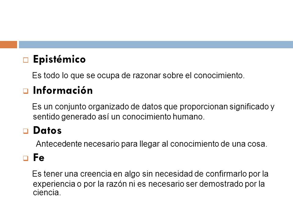 Es todo lo que se ocupa de razonar sobre el conocimiento. Información