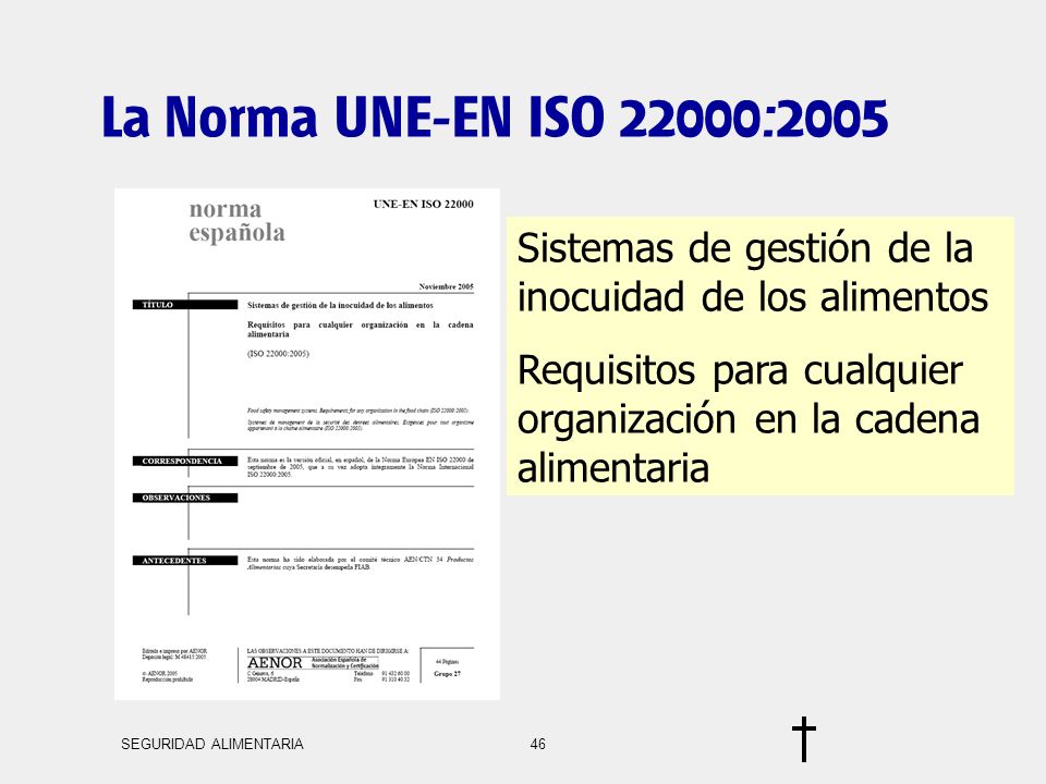 La Norma UNE-EN ISO 22000:2005 Sistemas de gestión de la inocuidad de los alimentos.