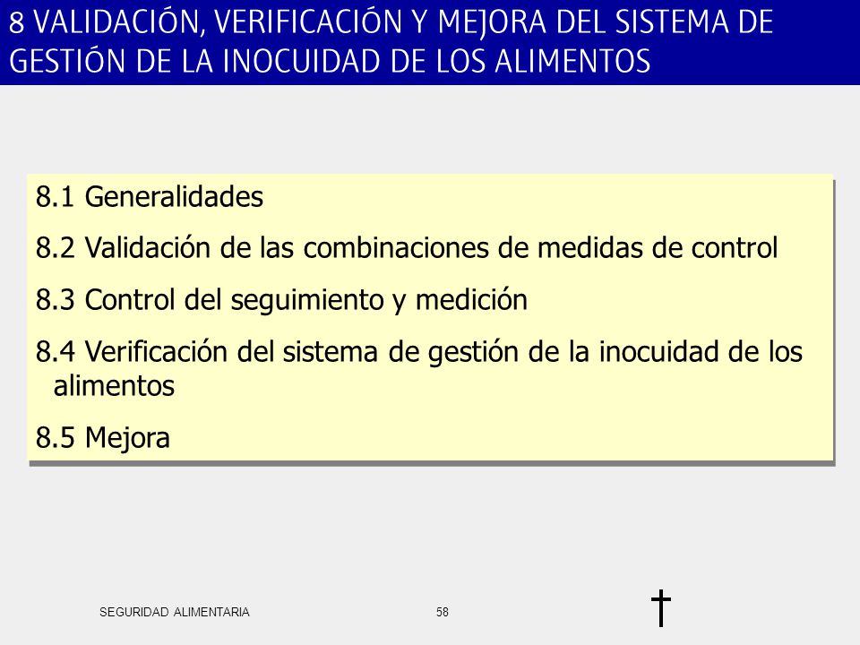8 VALIDACIÓN, VERIFICACIÓN Y MEJORA DEL SISTEMA DE GESTIÓN DE LA INOCUIDAD DE LOS ALIMENTOS
