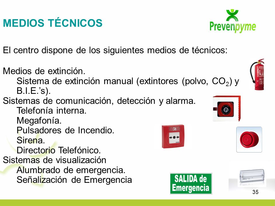 MEDIOS TÉCNICOS El centro dispone de los siguientes medios de técnicos: Medios de extinción.