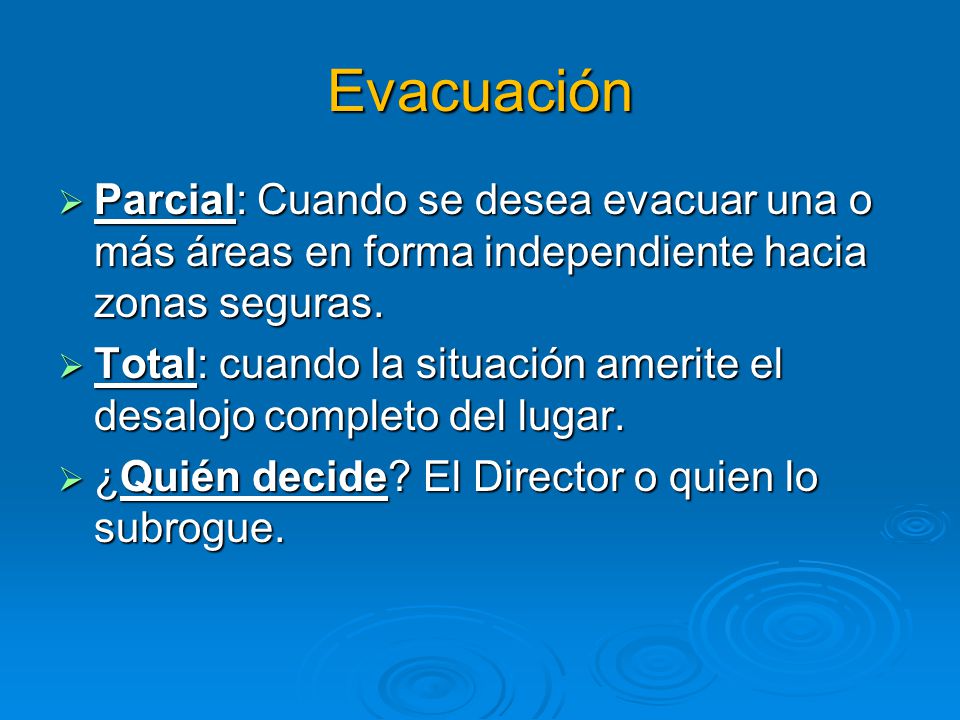 Evacuación Parcial: Cuando se desea evacuar una o más áreas en forma independiente hacia zonas seguras.