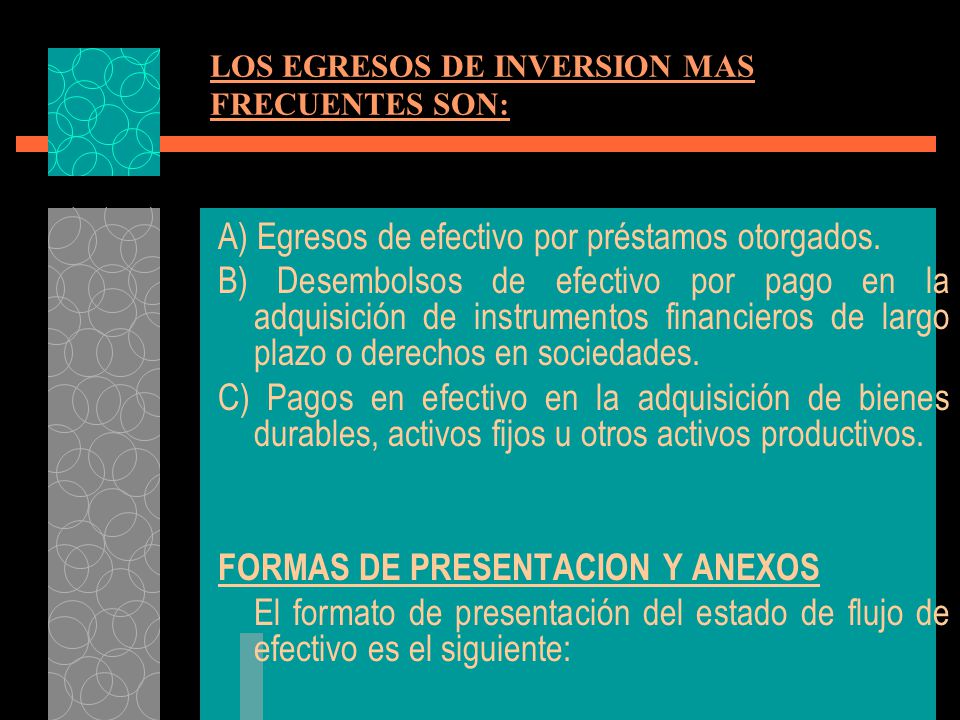 LOS EGRESOS DE INVERSION MAS FRECUENTES SON: