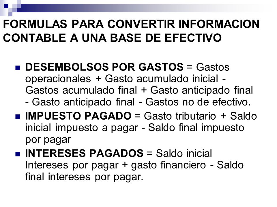 FORMULAS PARA CONVERTIR INFORMACION CONTABLE A UNA BASE DE EFECTIVO