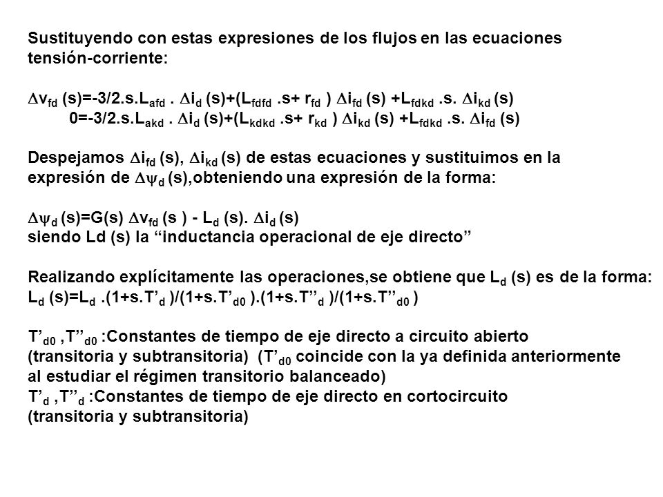 Sustituyendo con estas expresiones de los flujos en las ecuaciones
