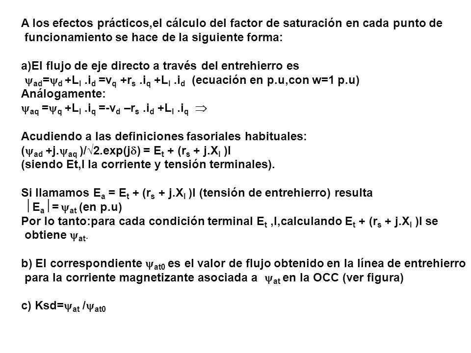 A los efectos prácticos,el cálculo del factor de saturación en cada punto de