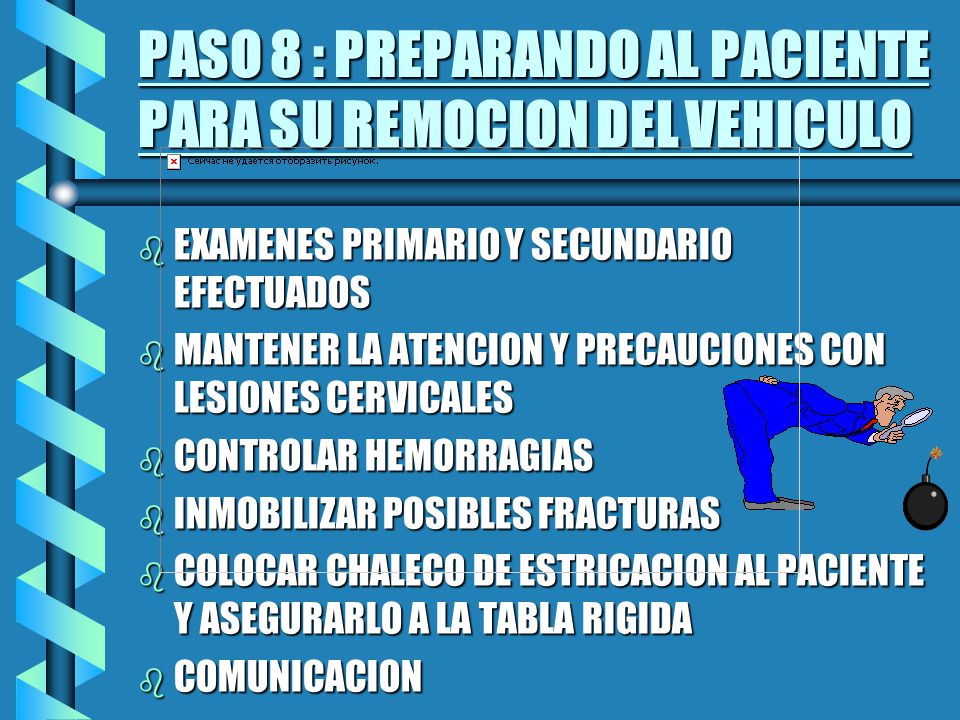 PASO 8 : PREPARANDO AL PACIENTE PARA SU REMOCION DEL VEHICULO