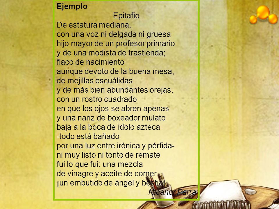 Ejemplo Epitafio. De estatura mediana, con una voz ni delgada ni gruesa. hijo mayor de un profesor primario.