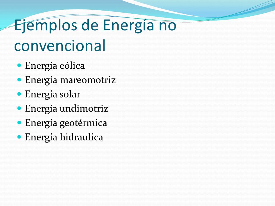 Ejemplos de Energía no convencional