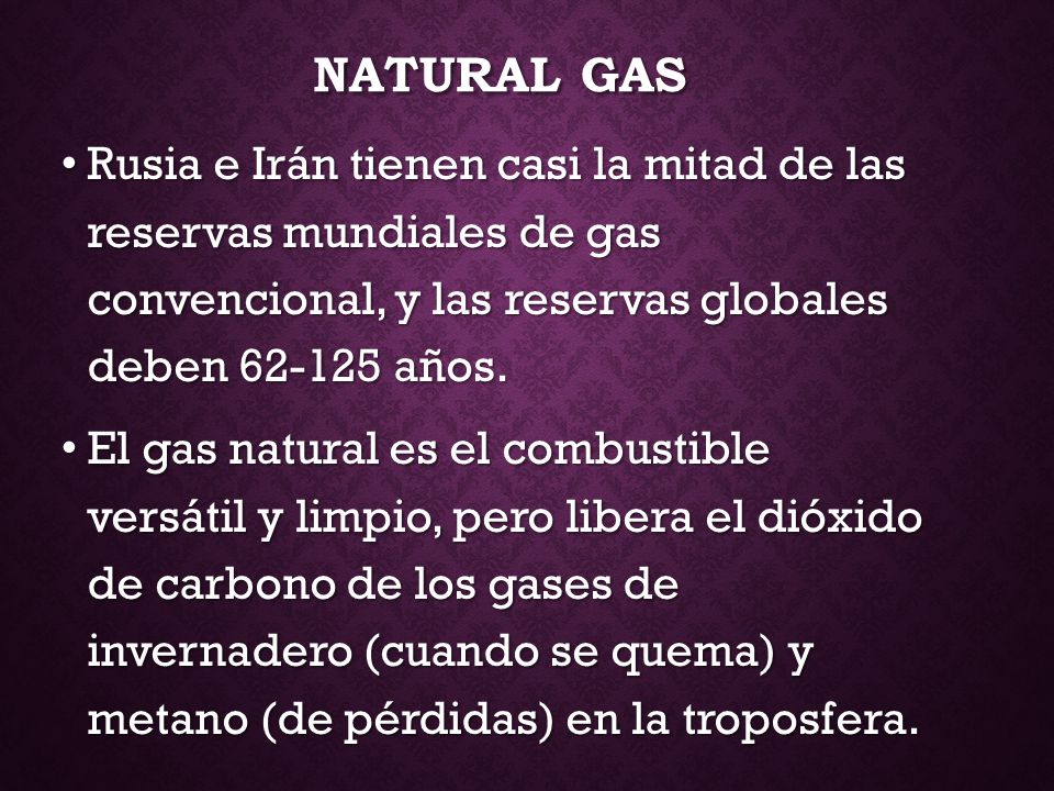 Natural Gas Rusia e Irán tienen casi la mitad de las reservas mundiales de gas convencional, y las reservas globales deben años.