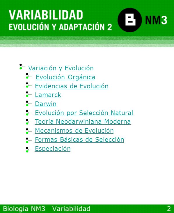Variación y Evolución Evolución Orgánica. Evidencias de Evolución. Lamarck. Darwin. Evolución por Selección Natural.