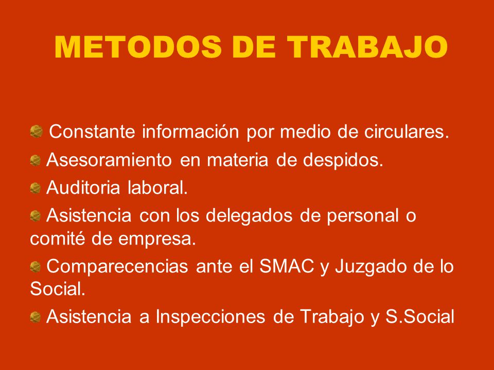 METODOS DE TRABAJO Constante información por medio de circulares.