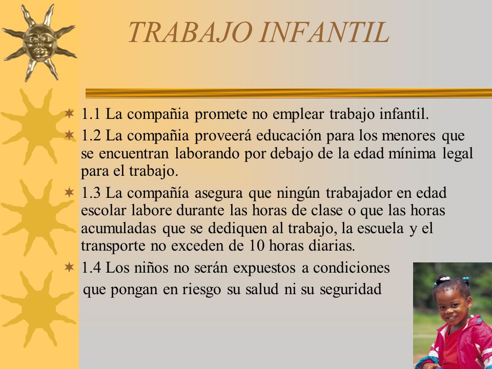 TRABAJO INFANTIL 1.1 La compañia promete no emplear trabajo infantil.