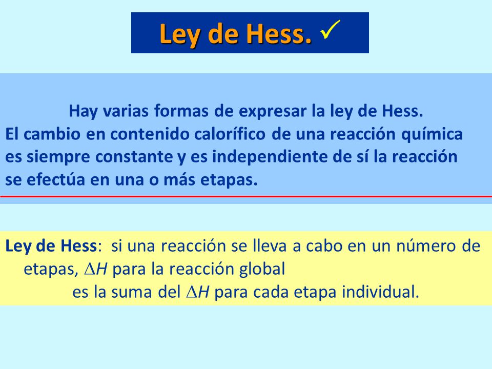 Hay varias formas de expresar la ley de Hess.