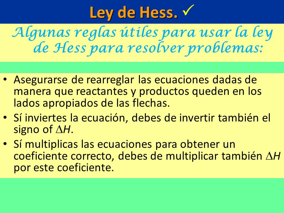 Ley de Hess.  Algunas reglas útiles para usar la ley de Hess para resolver problemas: