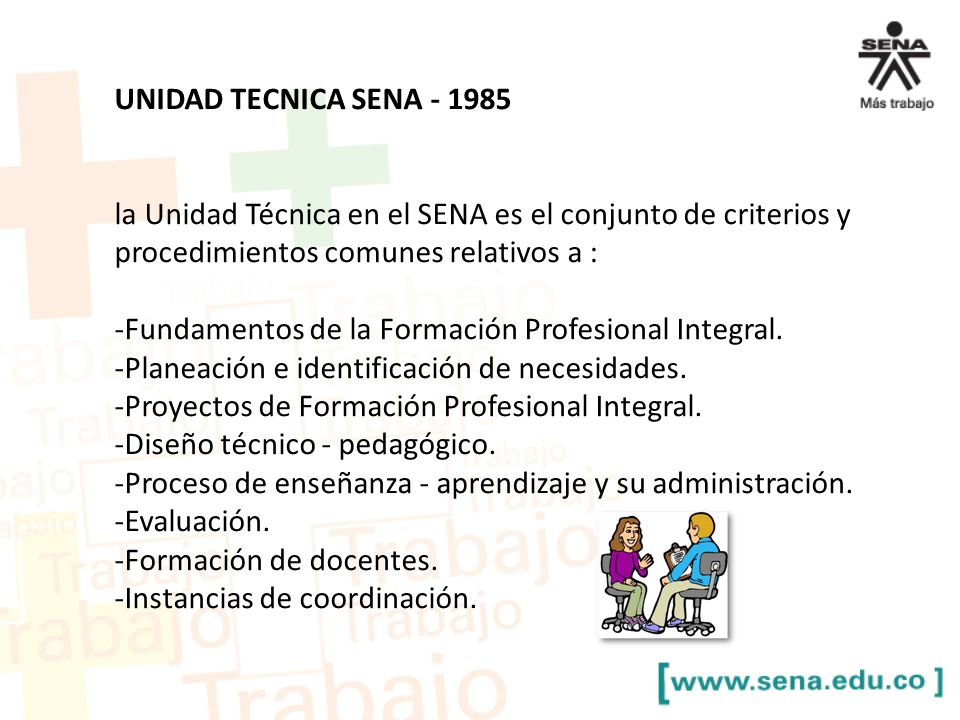 UNIDAD TECNICA SENA la Unidad Técnica en el SENA es el conjunto de criterios y procedimientos comunes relativos a :