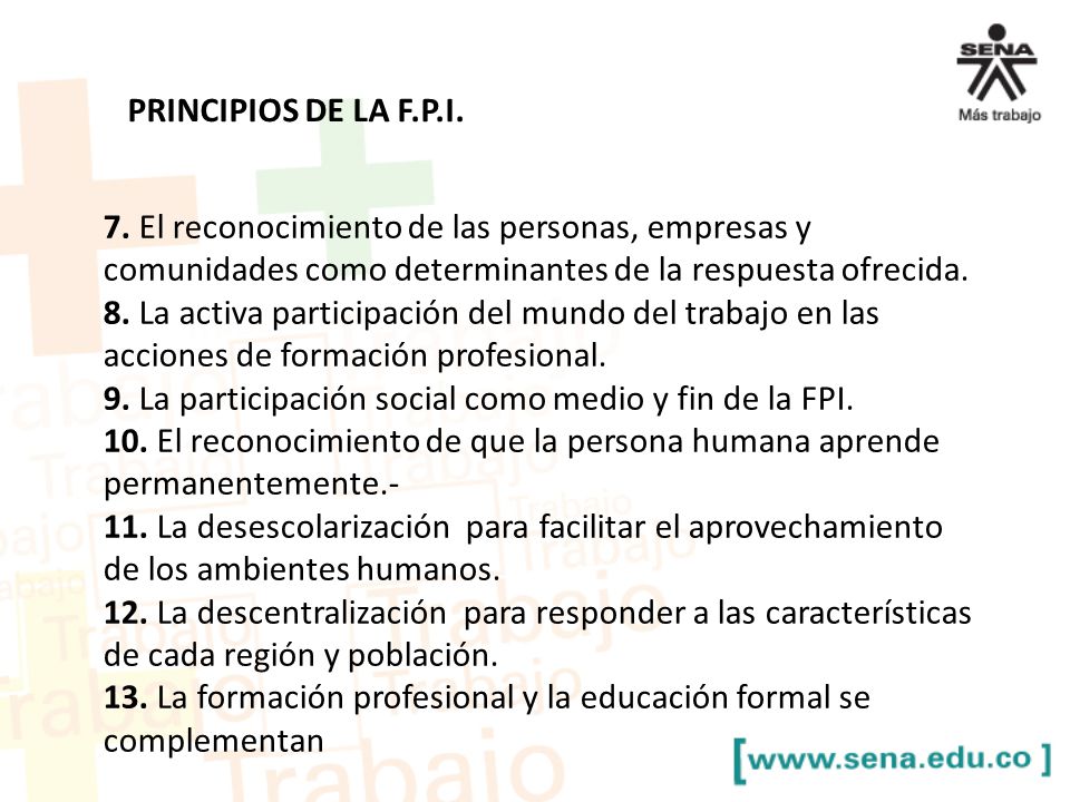 PRINCIPIOS DE LA F.P.I. 7. El reconocimiento de las personas, empresas y comunidades como determinantes de la respuesta ofrecida.