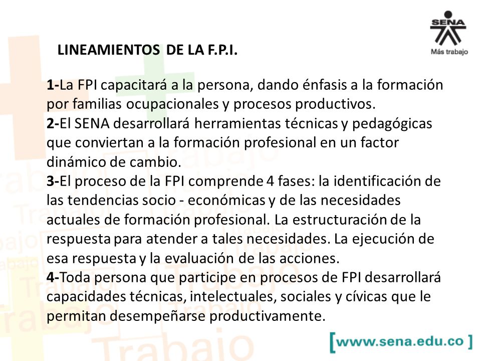 LINEAMIENTOS DE LA F.P.I. 1-La FPI capacitará a la persona, dando énfasis a la formación por familias ocupacionales y procesos productivos.