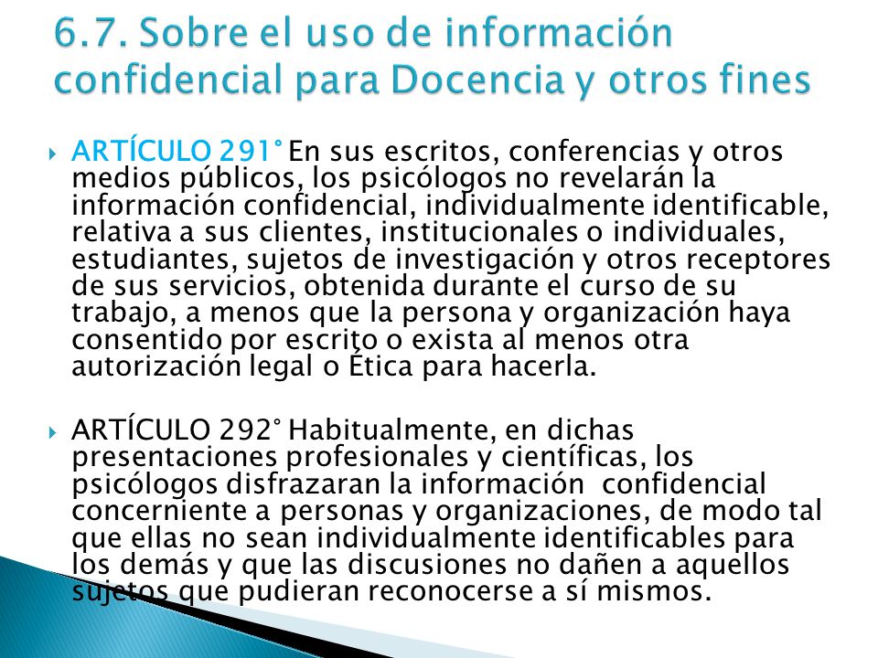 6.7. Sobre el uso de información confidencial para Docencia y otros fines