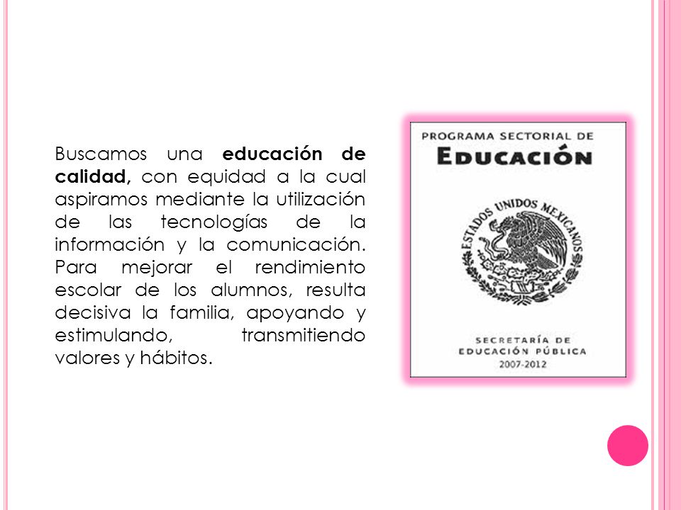 Buscamos una educación de calidad, con equidad a la cual aspiramos mediante la utilización de las tecnologías de la información y la comunicación.